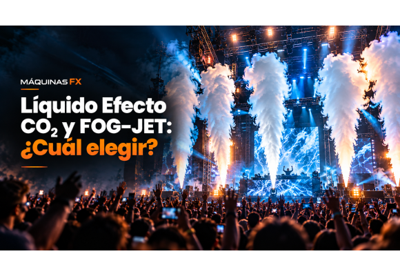 Líquido Efecto CO₂ y FOG-JET: ¿Cuál Elegir? | Máquinas FX