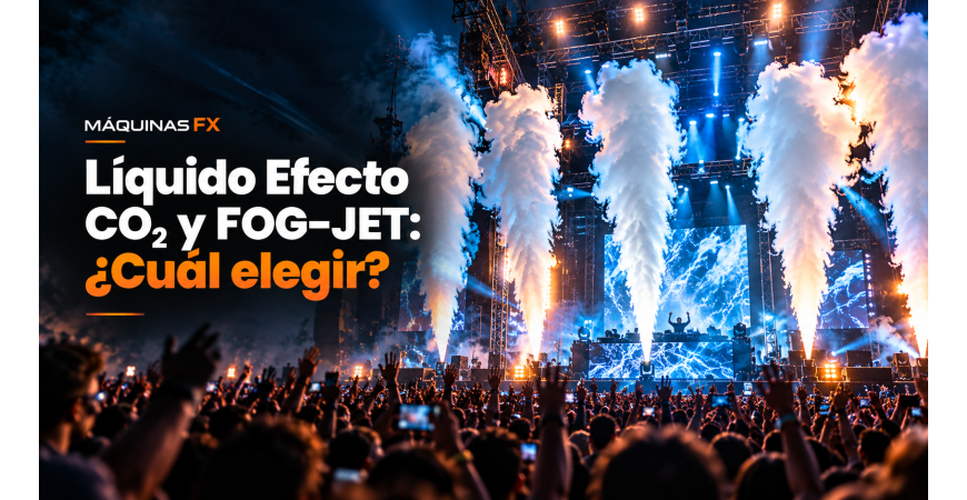 Líquido Efecto CO₂ y FOG-JET: ¿Cuál Elegir? | Máquinas FX