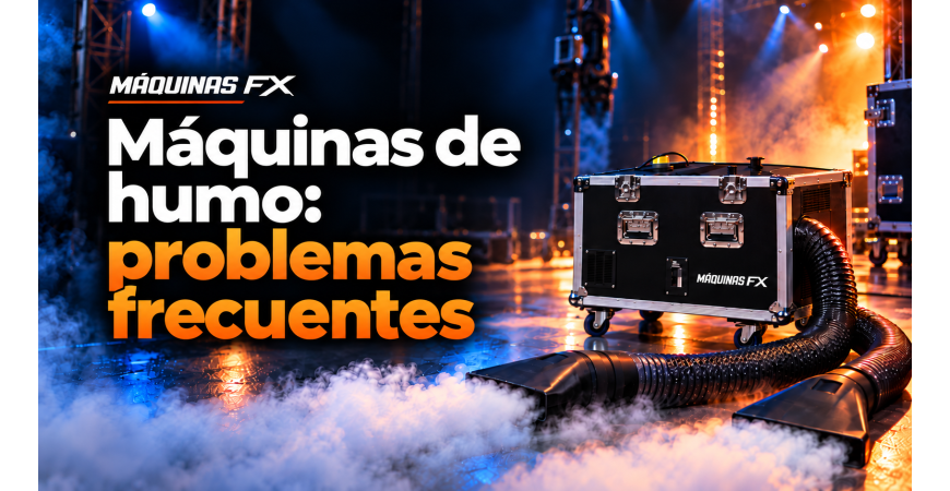 Máquinas de humo: problemas y soluciones | Máquinas FX