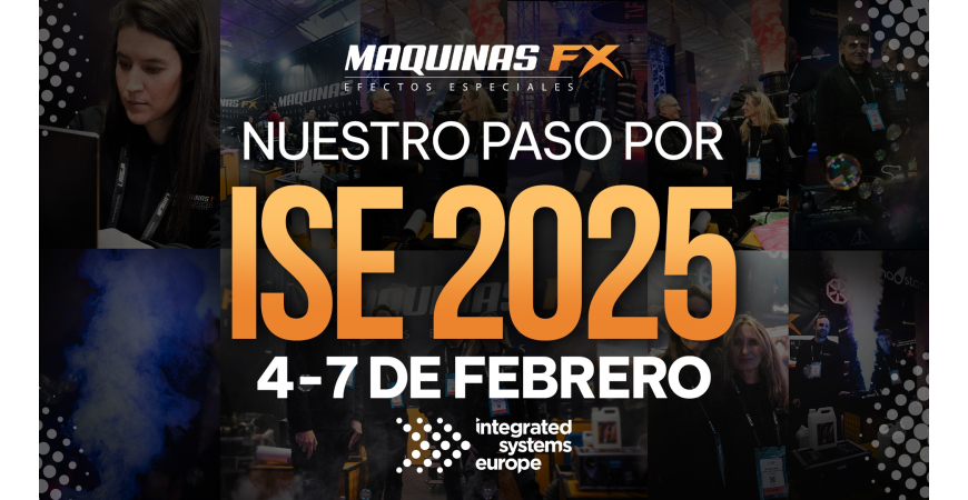 Maquinas FX en ISE 2025: Innovación y Efectos Especiales en la Fira de Barcelona