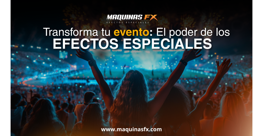 Transforma tu evento: El poder de los efectos especiales