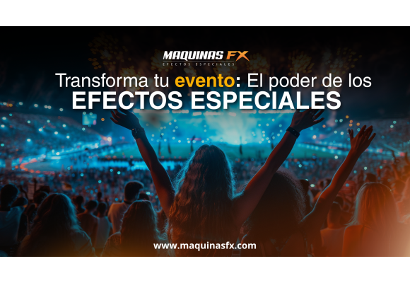 Transforma tu evento: El poder de los efectos especiales